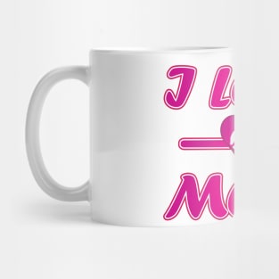 I Love MOM Mug